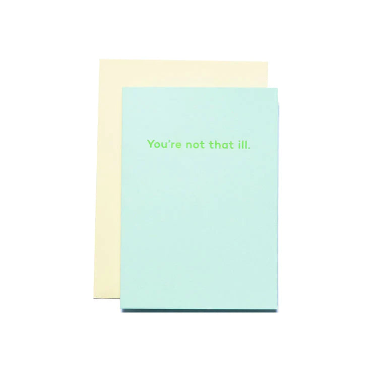 You're Not That Ill | Paper & Cards Studio