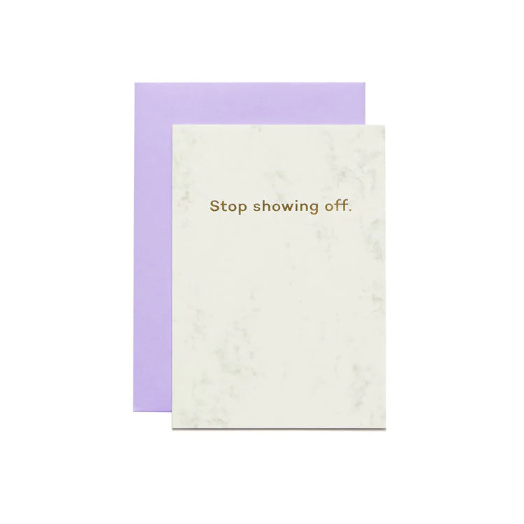 Stop Showing Off | Paper & Cards Studio