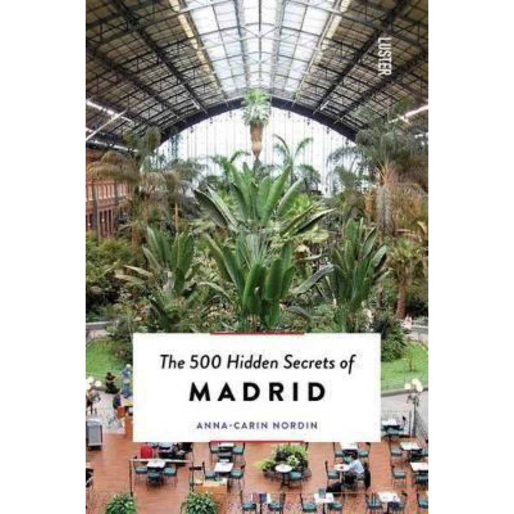 The 500 Hidden Secrets Of Madrid | Garian Hong Kong Lifestyle Concept Store