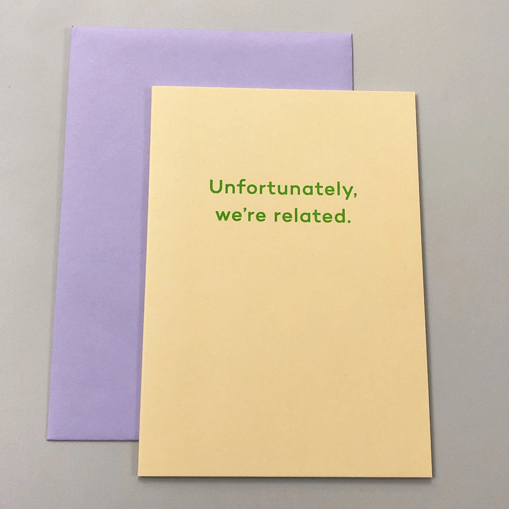 Unfortunately We're Related | Paper & Cards Studio