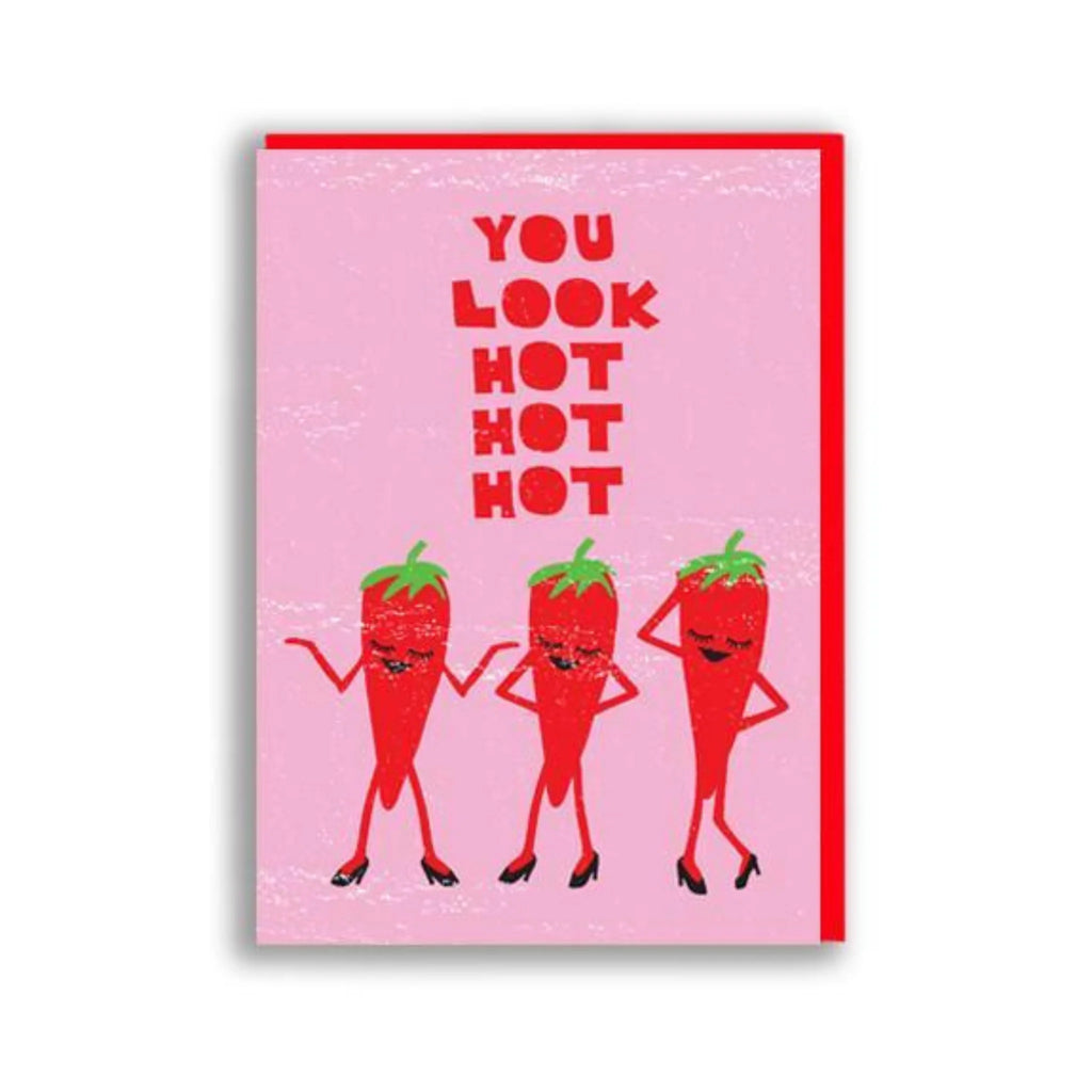 You look hot hot hot chilli pink greeting card